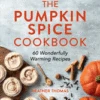 The Pumpkin Spice Cookbook