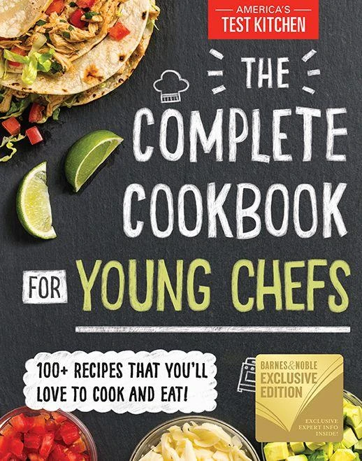The Complete Cookbook For Young Chefs: 100+ Recipes That You'll Love To Cook And Eat 1 The Complete Cookbook For Young Chefs: 100+ Recipes That You'll Love To Cook And Eat